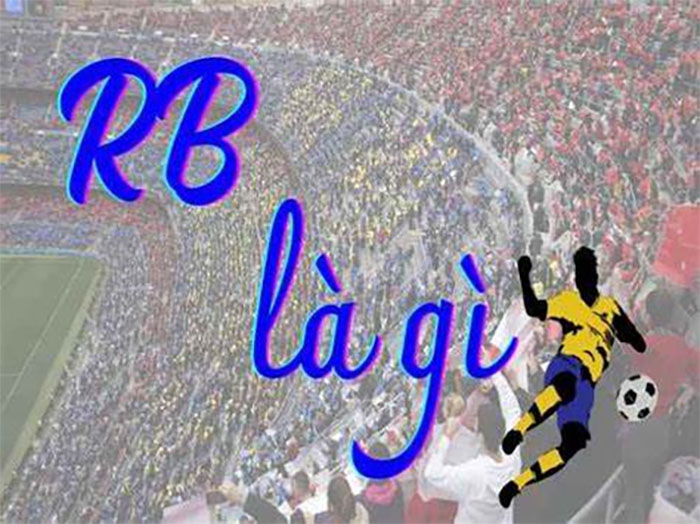 RB Trong Bóng Đá Là Gì
